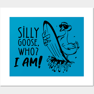 Silly Goose Who I'am Posters and Art